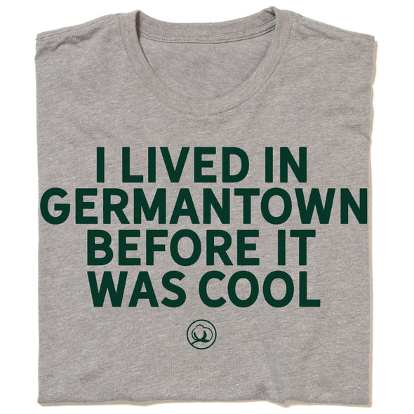 I Lived in Germantown Before It Was Cool