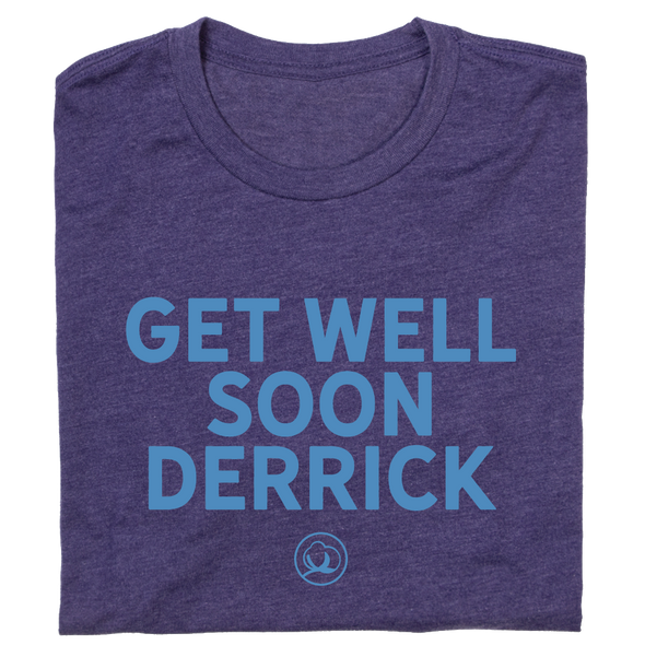 Get Well Soon Derrick